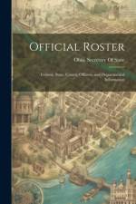 Official Roster: Federal, State, County Officers, and Departmental Information af Ohio Secretary of State