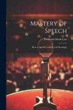 Mastery of Speech: How to Speak Correctly and Pleasingly af Frederick Houk Law