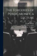 The Forgeries of Public Money, a Lecture af John Yonge Akerman