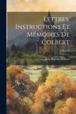 Lettres, Instructions Et Mémoires De Colbert; Volume 5 af Jean Baptiste Colbert