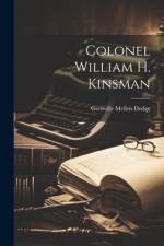 Colonel William H. Kinsman af Grenville Mellen Dodge
