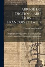 Abrégé Du Dictionnaire Universel François Et Latin: Vulgairement Appellé Dictionnaire De Trévoux: Contenant La Signification, La Définition & L'explic af Pierre Charles Berthelin