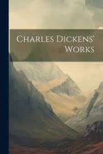 Charles Dickens' Works af Anonymous