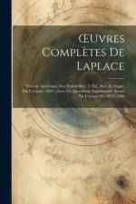 OEuvres Complètes De Laplace: Théorie Analytique Des Probabilités. 3. Éd., Rev. Et Augm. Par L'auteur. 1820. [Avec Un Quatrième Supplément, Ajouté P af Anonymous