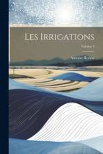 Les Irrigations; Volume 3 af Antoine Ronna