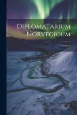 Diplomatarium Norvegicum; Volume 3 af Anonymous