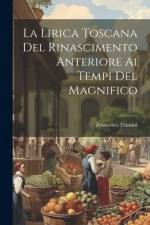 La Lirica Toscana Del Rinascimento Anteriore Ai Tempi Del Magnifico af Francesco Flamini