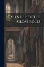 Calender of the Close Rolls af Anonymous