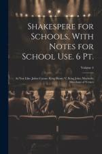 Shakespere for Schools, With Notes for School Use. 6 Pt.: As You Like: Julius Caesar; King Henry V; King John; Macbeth: Merchant of Venice; Volume 4 af Anonymous