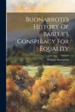 Buonarroti's History Of Babeuf's Conspiracy For Equality af Philippe Buonarroti