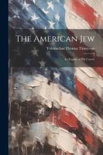 The American Jew: An Exposé of His Career af Telemachus Thomas Timayenis