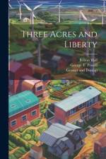 Three Acres and Liberty af Bolton Hall