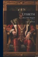 Lysbeth: A Tale of the Dutch af H. Rider Haggard