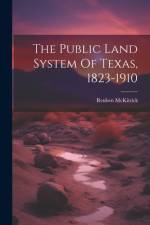 The Public Land System Of Texas, 1823-1910 af Reuben McKitrick