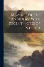 Memoirs of the Clan 'aulay' With Recent Notes of Interest af Anonymous