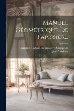 Manuel Géométrique De Tapissier... af Jules Verdellet