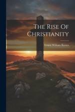 The Rise Of Christianity af Ernest William Barnes