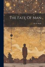 The Fate Of Man af H. G. Wells