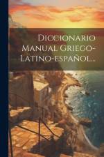Diccionario Manual Griego-latino-español... af Anonymous