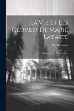 La Vie Et Les Oeuvres De Marie Lataste: Religieuse Du Sacré-coeur... af Pascal Darbins