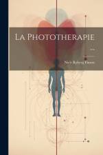La Phototherapie ... af Niels Ryberg Finsen