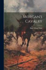 Morgan's Cavalry af Basil Wilson Duke