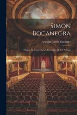 Simón Bocanegra: Drama En Cuatro Actos, Precedido De Un Prólogo af Antonio Garcia Gutierrez