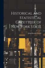 Historical and Statistical Gazetteer of New York State af John Homer French