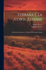 Ferrara E La Corte Estense af Angelo Solerti