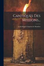 Cantiques Des Missions... af Louis-Marie Grignion de Montfort