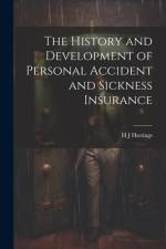 The History and Development of Personal Accident and Sickness Insurance af H. J. Hastings