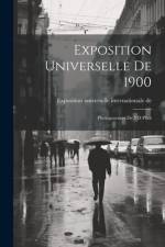 Exposition universelle de 1900: Photogravures de ND Phot af Exposition Universelle Inter de 1900
