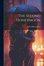 The Second Honeymoon af Ruby Mildred Ayres