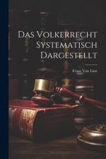 Das Volkerrecht Systematisch Dargestellt af Franz Von Liszt