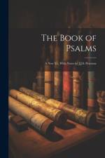 The Book of Psalms; a New Tr., With Notes by J.J.S. Perowne af Anonymous