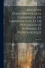 Archives D'anthropologie Criminelle, De Criminologie Et De Psychologie Normale Et Pathologique; Volume 22 af Anonymous