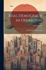 Real Democracy in Operation; the Example of Switzerland af Felix Bonjour