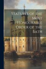 Statutes of the Most Honourable Order of the Bath af Anonymous