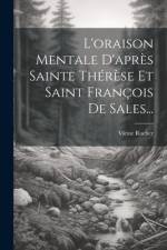 L'oraison Mentale D'après Sainte Thérèse Et Saint François De Sales... af Victor Rocher