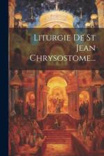 Liturgie De St Jean Chrysostome... af Anonymous