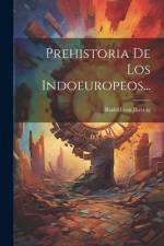 Prehistoria De Los Indoeuropeos... af Rudolf von Jhering