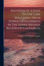 Souvenir Of A Visit To The Lake Spaulding-drum Power Development In The Sierra Nevada Region Of California af Pacific Gas and Electric Company