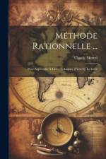 Méthode Rationnelle ...: Pour Apprendre À Lire ... L'Anglais, [French]. Le Livre af Claude Marcel