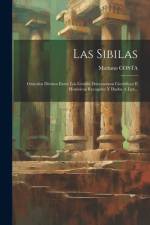 Las Sibilas: Oráculos Divinos Entre Los Gentile Documetnos Científicos E Históricos Recogides Y Dados A Luz... af Mariano Costa