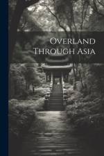 Overland Through Asia af Anonymous