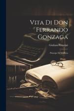 Vita Di Don Ferrando Gonzaga: Principe Di Molfetta af Giuliano Goselini