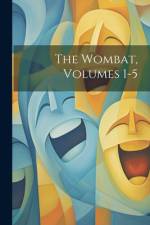 The Wombat, Volumes 1-5 af Anonymous