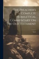 The Preacher's Complete Homiletical Commentary On The Old Testament: Daniel af Anonymous