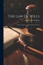 The Law Of Wills: Devises, Legacies, And Testamentary Trusts af Isaac Fletcher Redfield