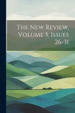The New Review, Volume 5, Issues 26-31 af Anonymous